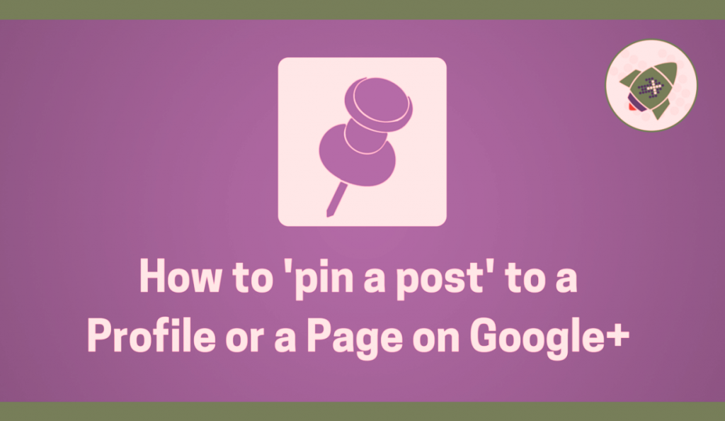 How to pin a post in google+,How to Pin a post Google plus,Google plus post pin method,How Google plus works,Pinning a post on Google plus,How to pin a post on Google plus